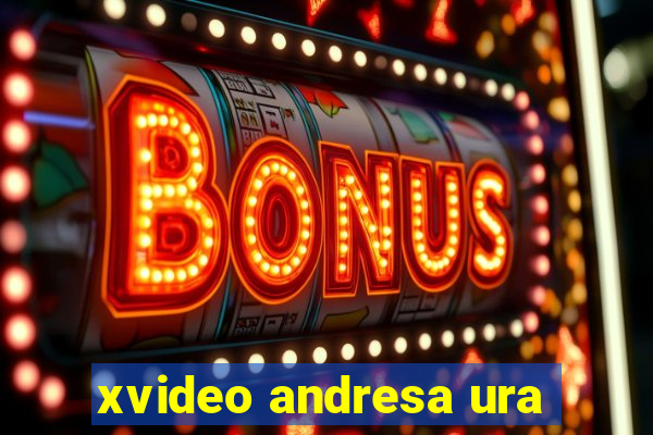 xvideo andresa ura